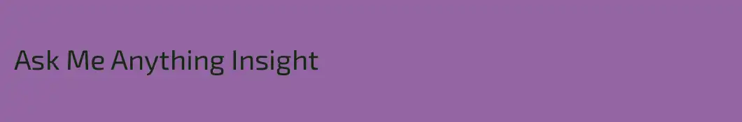 Ask Me Anything Insight